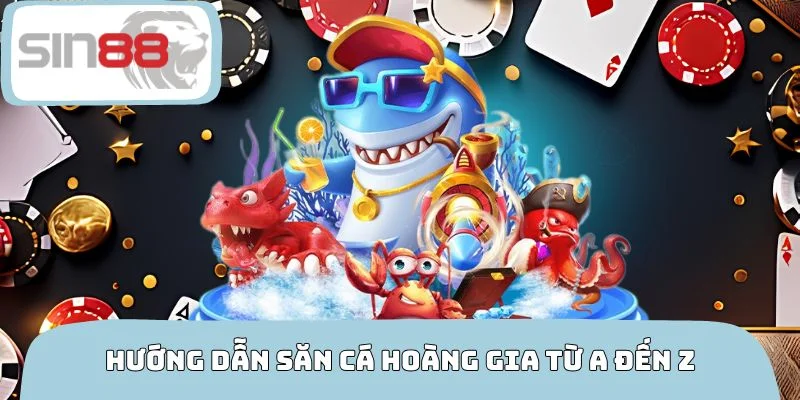 Hướng dẫn săn cá hoàng gia từ A đến Z cho tân binh