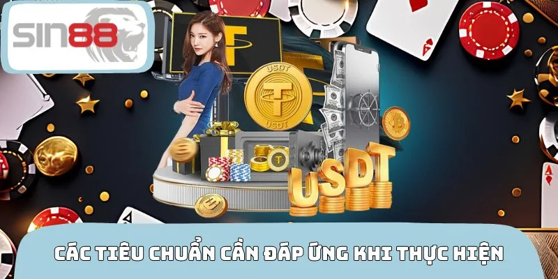 Các tiêu chuẩn cần đáp ứng khi thực hiện rút SIN88