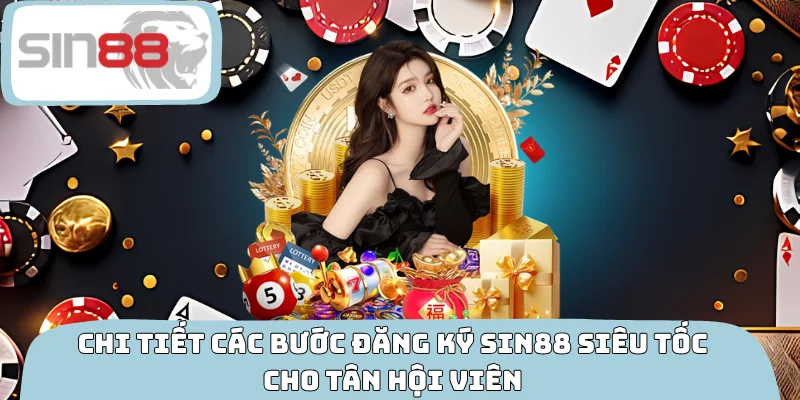 Chi tiết các bước đăng ký SIN88 siêu tốc cho tân hội viên