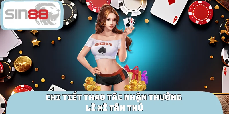 Chi tiết thao tác nhận thưởng lì xì tân thủ