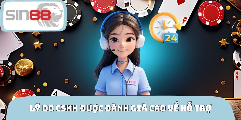 Lý do CSKH được đánh giá cao về hỗ trợ