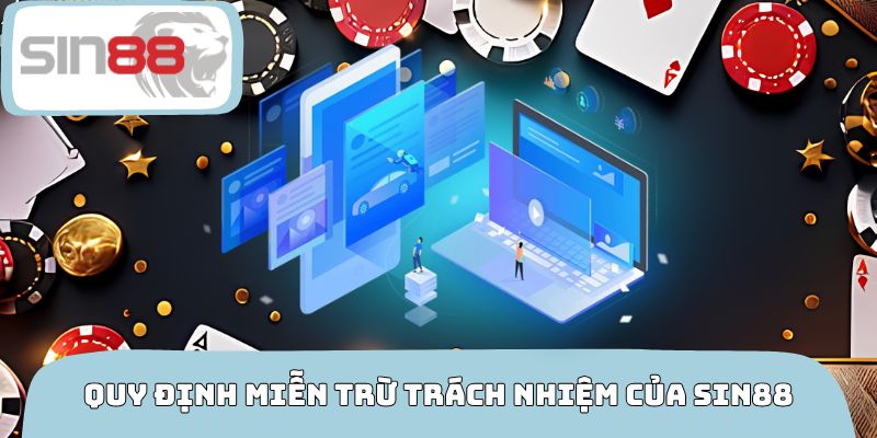 Quy định miễn trừ trách nhiệm của nhà cái SIN88